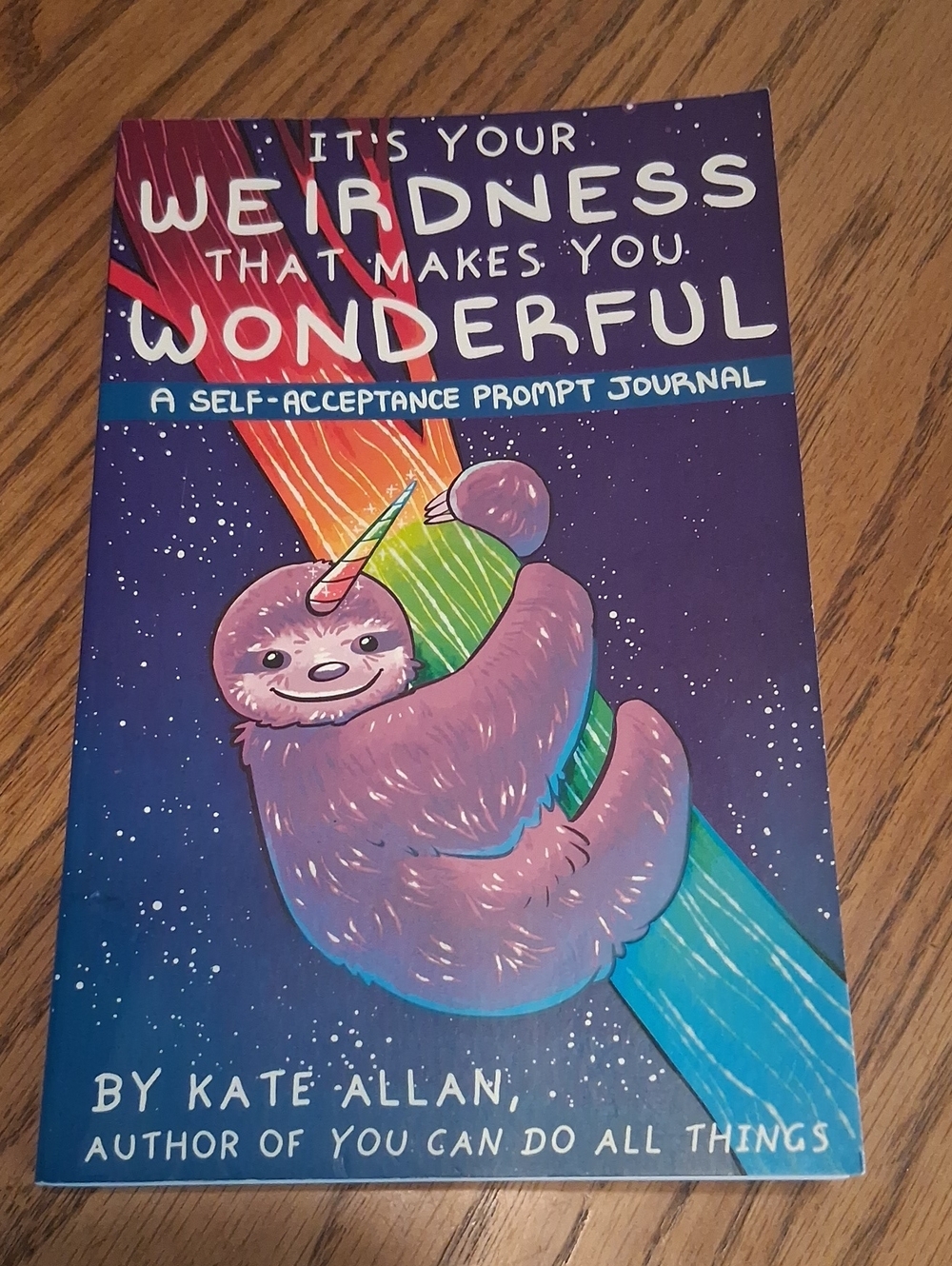 It's Your Weirdness That Makes You Wonderful A Self-acceptance Prompt Journal